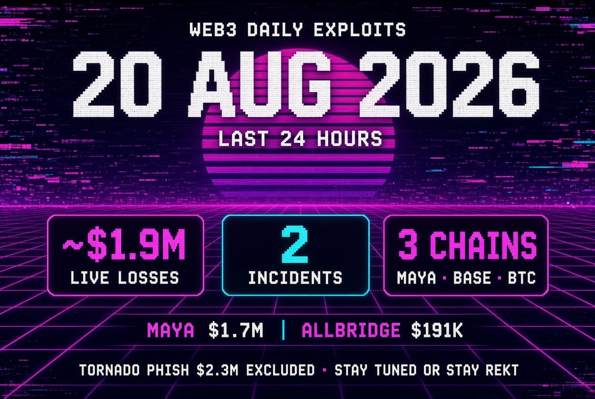 Web3 Daily Exploits β 20 Aug 2026: Maya Protocol, Allbridge CCTP Bridge, Tornado Cash